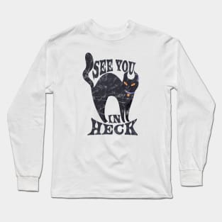 See You In Heck  - retro black cat Long Sleeve T-Shirt